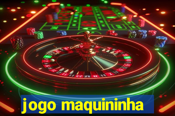 jogo maquininha